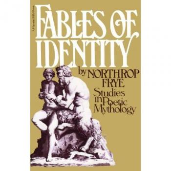 Northrop Frye Fables Of Identity: Studies In Poetic Mythology