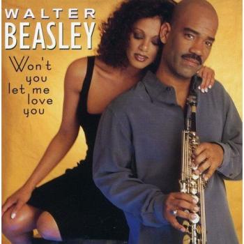 Won't You Let Me Love You by Walter Beasley (CD, 2000)