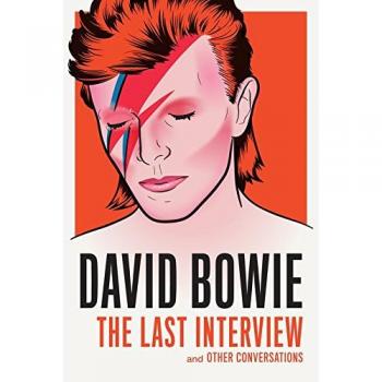 David Bowie: The Last Interview: and Other Conversations (The Last Interview...