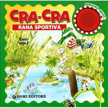 Cra-cra rana sportiva. Libro sonoro