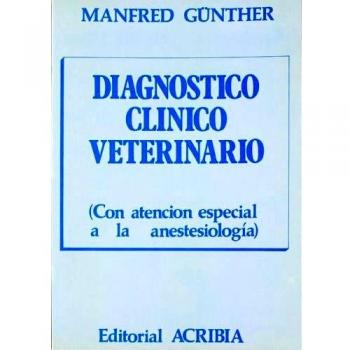 Diagnóstico Clínico Veterinario Con Atención Especial A La Anestesiología