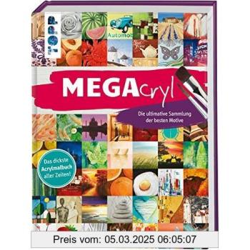 MEGAcryl: Die ultimative Sammlung der besten Motive.