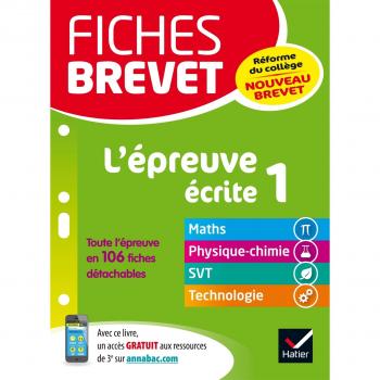 Fiches brevet L'épreuve écrite 1: fiches de révision en maths, physique-chimie, SVT et technologie
