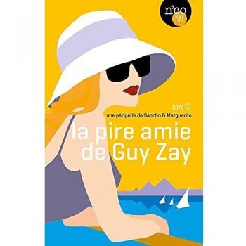 Une péripétie de Sancho & Marguerite                                                    La pire amie de Guy Zay