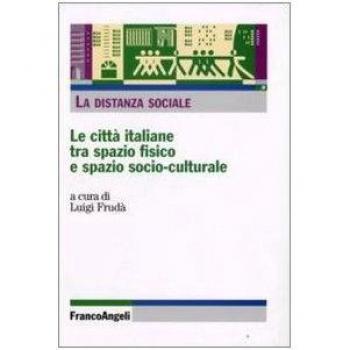 La distanza sociale. Le città italiane tra spazio fisico e spazio socio-culturale