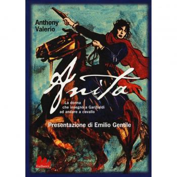 Anita. La donna che insegnò a Garibaldi ad andare a cavallo
