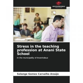 Carvalho Araújo, Solange Gomes: Stress in the teaching profession at Anani State School
