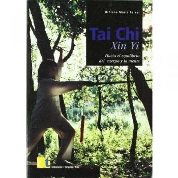 Tai chi xin yi. hacia el equilibrio del cuerpo y la mente