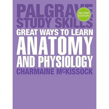 Great Ways to Learn Anatomy and Physiology