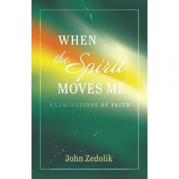 When the Spirit Moves Me: Examinations of Faith