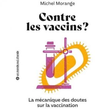Contre les vaccins ?: La mécanique des doutes sur la vaccination