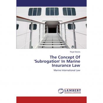 The Concept Of 'Subrogation' In Marine Insurance Law