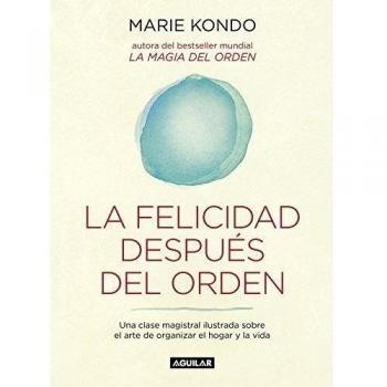 LA FELICIDAD DESPUÉS DEL ORDEN