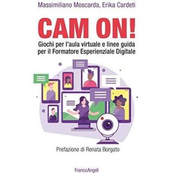 Cam on! Giochi per l'aula virtuale e linee guida per il formatore esperienziale digitale