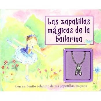Las zapatillas magicas de la bailarina/ Ballerina