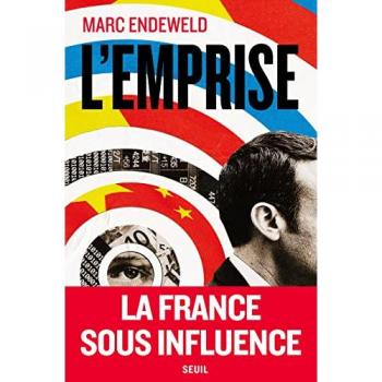 Marc Endeweld L'Emprise. La France Sous Influence