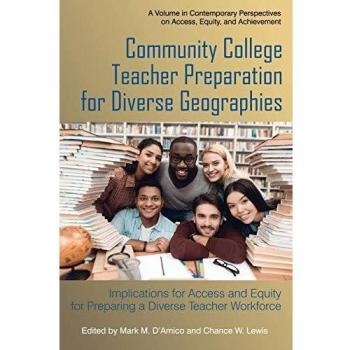 Information Age Publishing Inc. Community College Teacher Preparation for Diverse Geographies