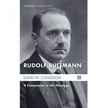 Rudolf Bultmann: A Companion to His Theology