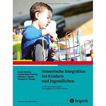 Sensorische Integration bei Kindern und Jugendlichen: Leitlinien der Ergotherapie, Band 14
