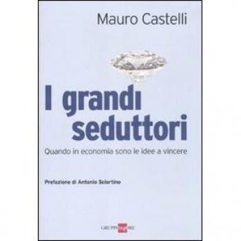 I grandi seduttori. Quando in economia sono le idee a vincere