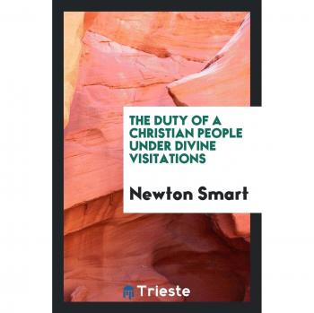 The Duty of a Christian People Under Divine Visitations