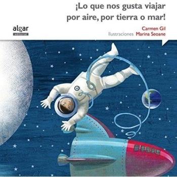 ¡Lo que nos gusta viajar por aire, por tierra o mar! (Tapa blanda).
