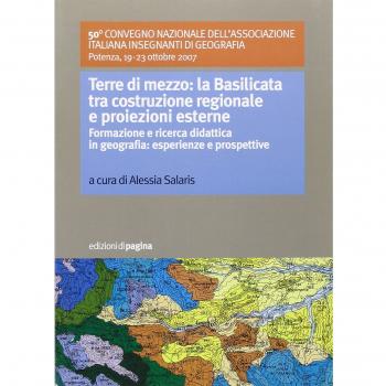 Terre di mezzo. La Basilicata tra costruzione regionale e proiezioni esterne. (Formazione e ricerca didattica in geografia: esperienze e prospettive)