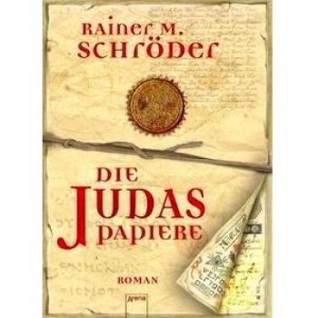 Schröder, Rainer M. Die Judas-Papiere