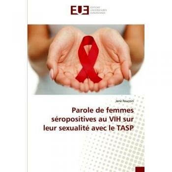 Foucoin, Jane: Parole de femmes séropositives au VIH sur leur sexualité avec le TASP
