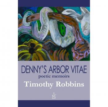 Denny's Arbor Vitae: Poetic Memoirs