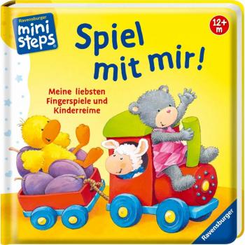 Spiel mit mir! Meine liebsten Fingerspiele und Kinderreime: Ab 12 Monaten