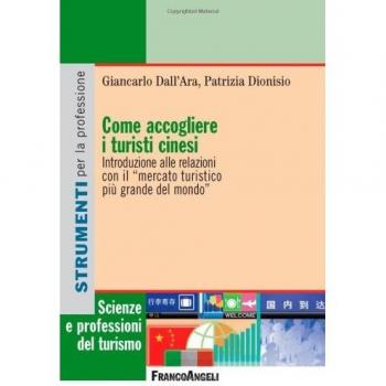 Come accogliere i turisti cinesi. Introduzione alle relazioni con il «mercato turistico più grande del mondo»