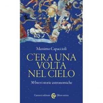 C'era una volta nel cielo. 30 brevi storie astronomiche