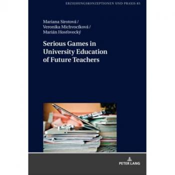 Serious Games in University Education of Future Teachers (Erziehungskonzeptionen und Praxis / Educational Concepts and Practice, Band 85)