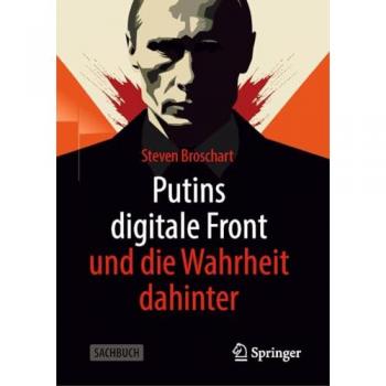 Putins digitale Front und die Wahrheit dahinter