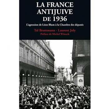 La France antijuive de 1936: L'agression de Léon Blum à la Chambre des députés