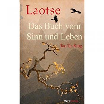 Tao-Te-King. Das Buch vom Sinn und Leben