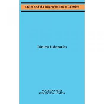 States and the Interpretation of Treaties (W.b. Sheridan Law Books)