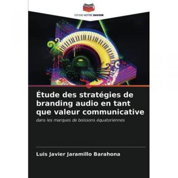 Étude des stratégies de branding audio en tant que valeur communicative: dans les marques de boissons équatoriennes