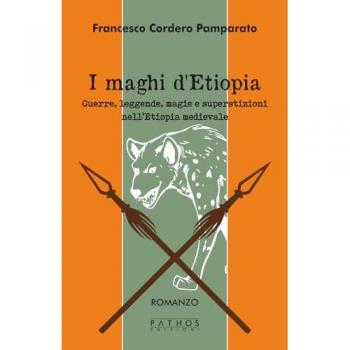 I maghi di Etiopia. Guerre, leggende, magie e superstizioni nell'Etiopia medievale