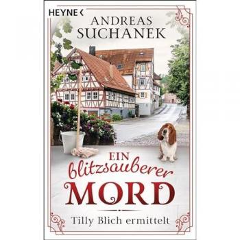 Andreas Suchanek Ein Blitzsauberer Mord: Tilly Blich Ermittelt (Ein Fall Für Tilly Blich, Band 1)