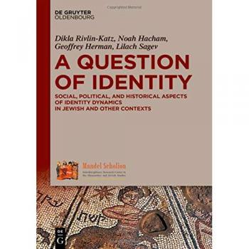 A Question of Identity: Social, Political, and Historical Aspects of Identity Dynamics in Jewish and Other Contexts