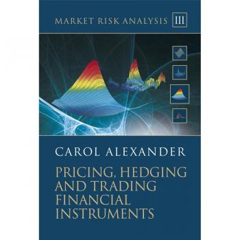 Market Risk Analysis Volume III Pricing Hedging and Trading Financial Instruments