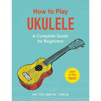 How to Play Ukulele by Dan Scanlan