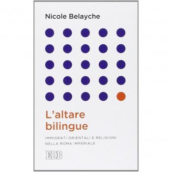 L'altare bilingue. Immigrati orientali e religioni nella Roma imperiale