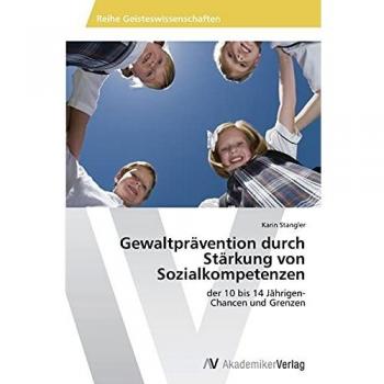Gewaltprävention durch Stärkung von Sozialkompetenzen: der 10 bis 14 Jährigen