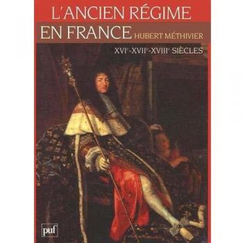 Hubert Méthivier L'Ancien Regime En France. : Xvième-Xviiième Siècles (Precis)