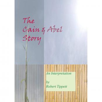 The Cain and Abel Story: An Interpretation