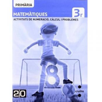 Matemàtiques, activitats de numeració, càlcul i problemes. 3 Primària. Connecta 2.0.