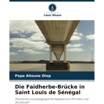 Diop, Papa Alioune: Die Faidherbe-Brücke in Saint Louis de Sénégal